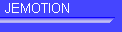 JEMOTION